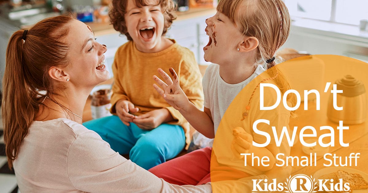 Don’t stress the small stuff - Kids 'R' Kids